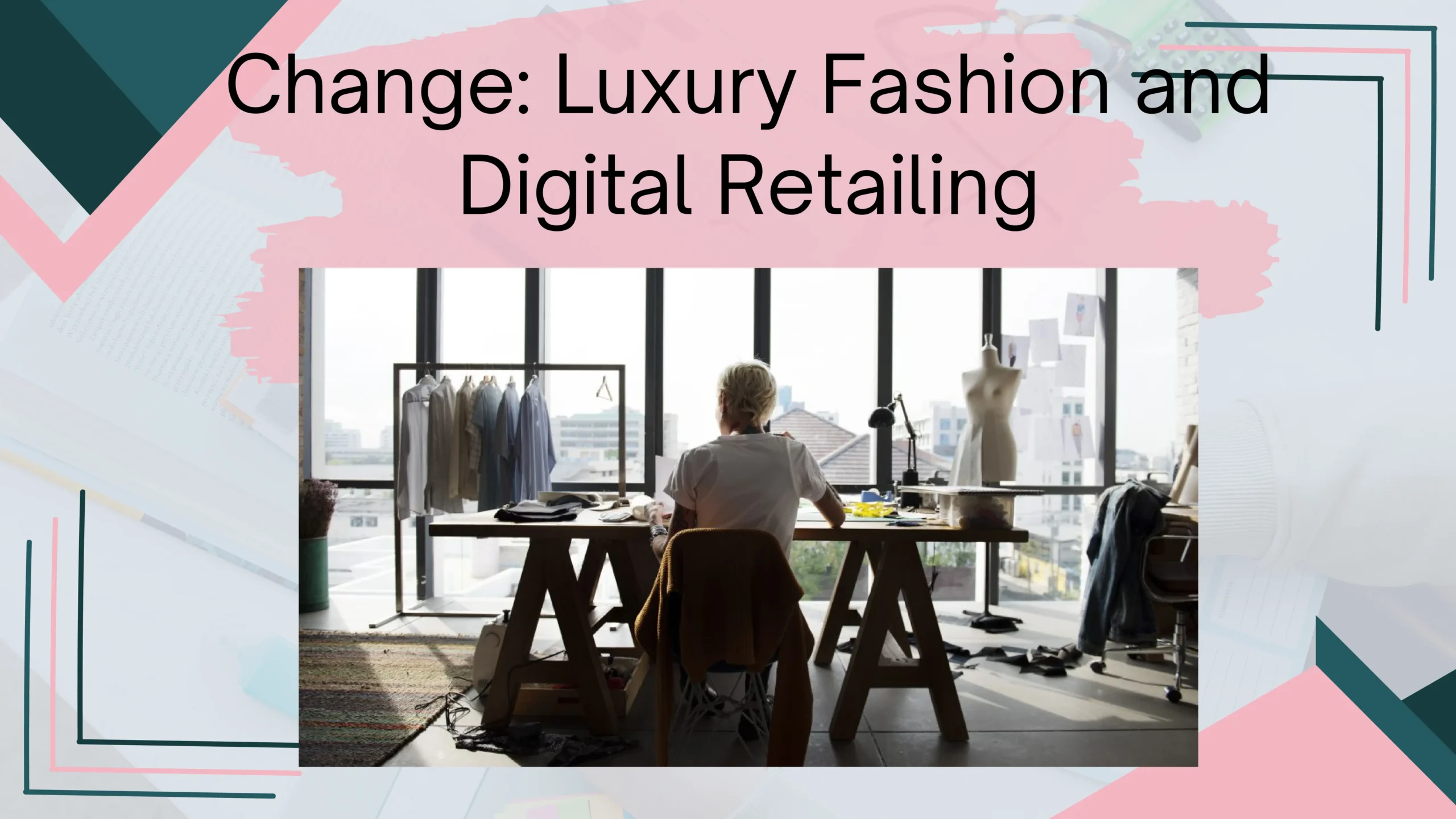 Change: Luxury Fashion and Digital Retailing